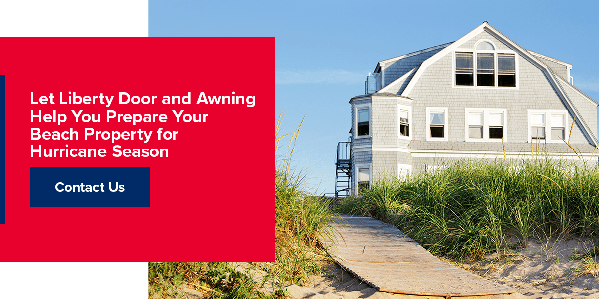 Let Liberty Door and Awning Help You Prepare Your Beach Property for Hurricane Season